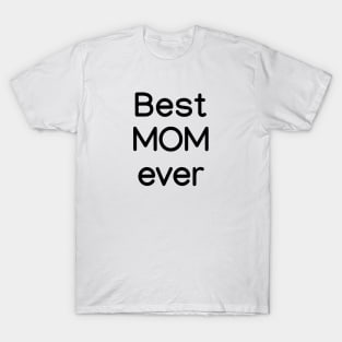 Best MOM ever black T-Shirt